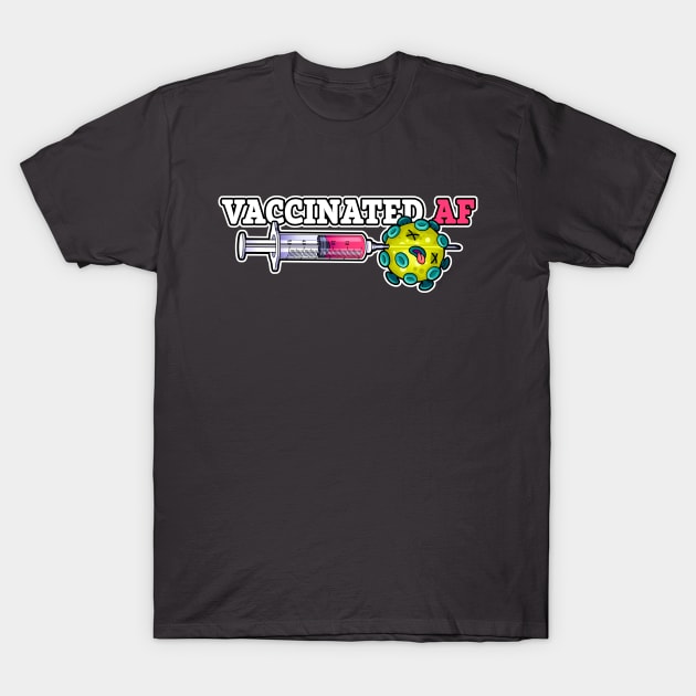 Vaccinated AF T-Shirt by CTKR Studio